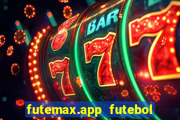 futemax.app futebol ao vivo